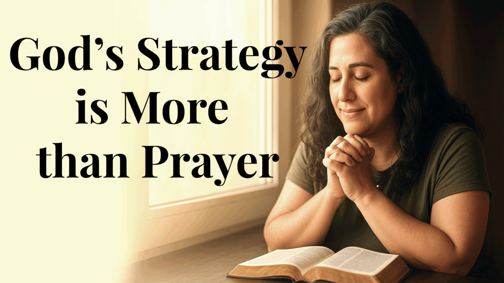 God's strategy is more than prayer IMG